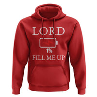 Lord Fill Me Up Faith Christian Jesus Hoodie Funny Spiritual Fuel