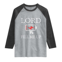 Lord Fill Me Up Faith Christian Jesus Raglan Shirt Funny Spiritual Fuel