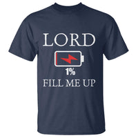 Lord Fill Me Up Faith Christian Jesus T Shirt Funny Spiritual Fuel