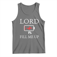 Lord Fill Me Up Faith Christian Jesus Tank Top Funny Spiritual Fuel