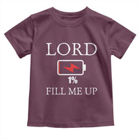 Lord Fill Me Up Faith Christian Jesus Toddler T Shirt Funny Spiritual Fuel