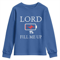 Lord Fill Me Up Faith Christian Jesus Youth Sweatshirt Funny Spiritual Fuel