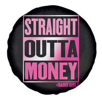 Funny Girl Dad Life Spare Tire Cover Broke Dad Out Of Money