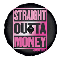 Funny Girl Dad Life Spare Tire Cover Broke Dad Out Of Money