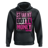 Funny Girl Dad Life Hoodie Broke Dad Out Of Money