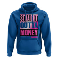 Funny Girl Dad Life Hoodie Broke Dad Out Of Money
