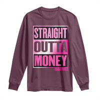 Funny Girl Dad Life Long Sleeve Shirt Broke Dad Out Of Money