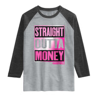 Funny Girl Dad Life Raglan Shirt Broke Dad Out Of Money