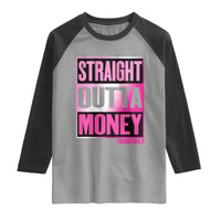 Funny Girl Dad Life Raglan Shirt Broke Dad Out Of Money