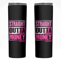 Funny Girl Dad Life Skinny Tumbler Broke Dad Out Of Money