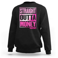 Funny Girl Dad Life Sweatshirt Broke Dad Out Of Money