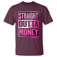 Funny Girl Dad Life T Shirt Broke Dad Out Of Money