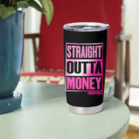 Funny Girl Dad Life Tumbler Cup Broke Dad Out Of Money