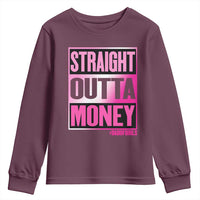 Funny Girl Dad Life Youth Sweatshirt Broke Dad Out Of Money