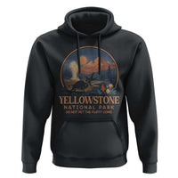 Yellowstone National Park Do Not Pet The Fluffy Cows Hoodie Amusing Bison Encounter Campsite Toss