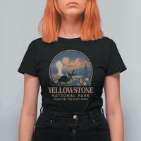 Yellowstone National Park Do Not Pet The Fluffy Cows T Shirt For Women Amusing Bison Encounter Campsite Toss