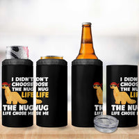 I Did Not Choose The Nug Life 4 in 1 Can Cooler Tumbler Chicken Nugget Lover Gifts