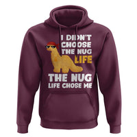I Did Not Choose The Nug Life Hoodie Chicken Nugget Lover Gifts - Wonder Print Shop
