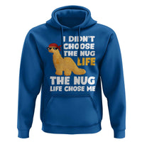 I Did Not Choose The Nug Life Hoodie Chicken Nugget Lover Gifts - Wonder Print Shop