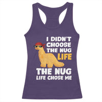 I Did Not Choose The Nug Life Racerback Tank Top Chicken Nugget Lover Gifts - Wonder Print Shop