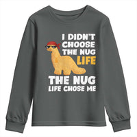 I Did Not Choose The Nug Life Youth Sweatshirt Chicken Nugget Lover Gifts - Wonder Print Shop