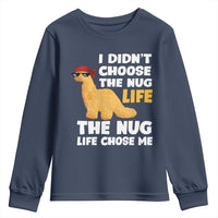 I Did Not Choose The Nug Life Youth Sweatshirt Chicken Nugget Lover Gifts - Wonder Print Shop