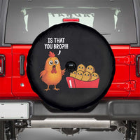 Funny Chicken Nuggets Lover Spare Tire Cover Is That You Bro - Wonder Print Shop