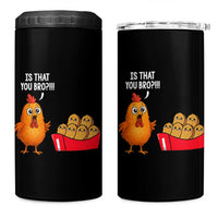 Funny Chicken Nuggets Lover 4 in 1 Can Cooler Tumbler Is That You Bro