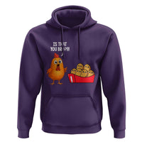 Funny Chicken Nuggets Lover Hoodie Is That You Bro - Wonder Print Shop