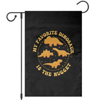 My Favorite Dinosaur Is The Nugget Garden Flag Funny Food Lover Gift - Wonder Print Shop