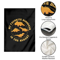 My Favorite Dinosaur Is The Nugget Garden Flag Funny Food Lover Gift - Wonder Print Shop