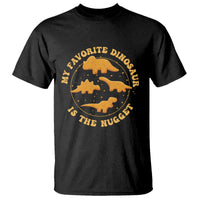 My Favorite Dinosaur Is The Nugget T Shirt Funny Food Lover Gift - Wonder Print Shop