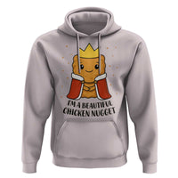 I'm A Beautiful Chicken Nugget Hoodie Food Humor Gift - Wonder Print Shop