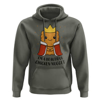 I'm A Beautiful Chicken Nugget Hoodie Food Humor Gift - Wonder Print Shop