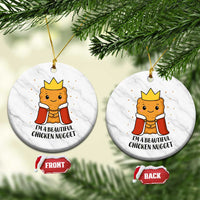 I'm A Beautiful Chicken Nugget Ceramic Ornament Food Humor Gift - Wonder Print Shop
