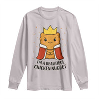 I'm A Beautiful Chicken Nugget Long Sleeve Shirt Food Humor Gift - Wonder Print Shop