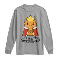 I'm A Beautiful Chicken Nugget Long Sleeve Shirt Food Humor Gift - Wonder Print Shop