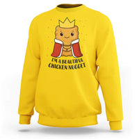 I'm A Beautiful Chicken Nugget Sweatshirt Food Humor Gift - Wonder Print Shop