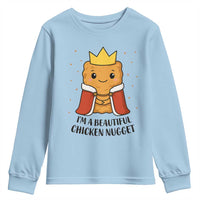 I'm A Beautiful Chicken Nugget Youth Sweatshirt Food Humor Gift - Wonder Print Shop
