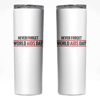 World AIDS Day Never Forget Skinny Tumbler Red Ribbon Support Gift - Wonder Print Shop