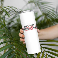 World AIDS Day Never Forget Skinny Tumbler Red Ribbon Support Gift - Wonder Print Shop