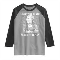 Harriet Tubman Liberty Or Death Raglan Shirt Female Empowerment History Gift - Wonder Print Shop