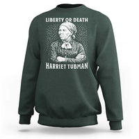Harriet Tubman Liberty Or Death Sweatshirt Female Empowerment History Gift - Wonder Print Shop