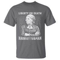 Harriet Tubman Liberty Or Death T Shirt Female Empowerment History Gift - Wonder Print Shop
