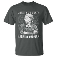 Harriet Tubman Liberty Or Death T Shirt Female Empowerment History Gift - Wonder Print Shop