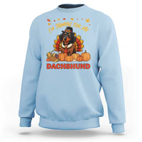 Thanksgiving Dog Sweatshirt I Am Thankful For My Dachshund - Wonder Print Shop