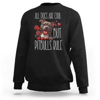 Pitbull Lover Sweatshirt All Dogs Are Cool But Pitbulls Rule - Wonder Print Shop