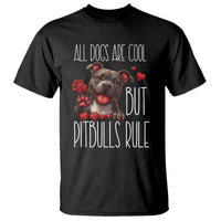 Pitbull Lover T Shirt All Dogs Are Cool But Pitbulls Rule - Wonder Print Shop
