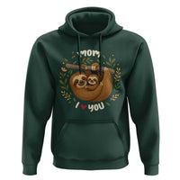 Mom I Love You Hoodie Cute Sloth Lover Mothers Day Gift - Wonder Print Shop
