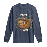 Mom I Love You Long Sleeve Shirt Cute Sloth Lover Mothers Day Gift - Wonder Print Shop